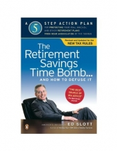 Cover art for The Retirement Savings Time Bomb . . . and How to Defuse It: A Five-Step Action Plan for Protecting Your IRAs, 401(k)s, and Other RetirementPlans from Near Annihilation by the Taxman