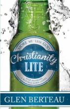 Cover art for Christianity Lite: Stop Drinking a Watered-Down Gospel