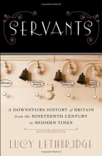 Cover art for Servants: A Downstairs History of Britain from the Nineteenth Century to Modern Times
