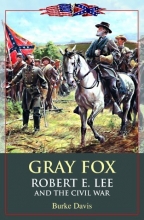 Cover art for Gray Fox: Robert E. Lee and the Civil War