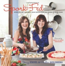 Cover art for Spork-Fed: Super Fun and Flavorful Vegan Recipes from the Sisters of Spork Foods