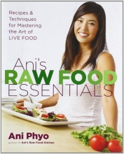 Cover art for Ani's Raw Food Essentials: Recipes and Techniques for Mastering the Art of Live Food