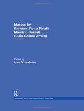 Cover art for Masses by Giovanni Pietro Finatti, Maurizio Cazzati, Giulio Cesare Arresti (Seventeenth-Century Italian Sacred Music)