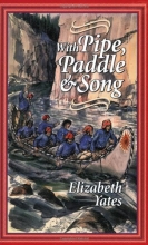 Cover art for With Pipe, Paddle and Song: A Story of the French-Canadian Voyageurs