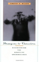 Cover art for Strangers to Ourselves: Discovering the Adaptive Unconscious