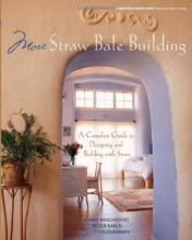 Cover art for More Straw Bale Building: A Complete Guide to Designing and Building with Straw (Mother Earth News Wiser Living Series)