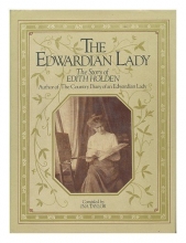 Cover art for The Edwardian Lady: The Story of Edith Holden, Author of the Country Diary of an Edwardian Lady
