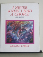 Cover art for I Never Knew I Had a Choice (Psychology-Counseling Series)