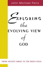 Cover art for Exploring the Evolving View Of God: From Ancient Israel to the Risen Jesus