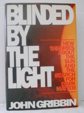 Cover art for Blinded By The Light: New Theories About the Sun and the Search for Dark Matter