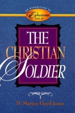 Cover art for The Christian Soldier: An Exposition of Ephesians 6:10-20