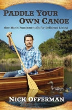 Cover art for Paddle Your Own Canoe: One Man's Fundamentals for Delicious Living