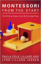Cover art for Montessori from the Start: The Child at Home, from Birth to Age Three