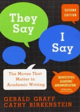Cover art for They Say, I Say: The Moves That Matter in Academic Writing