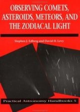 Cover art for Observing Comets, Asteroids, Meteors, and the Zodiacal Light (Practical Astronomy Handbooks)