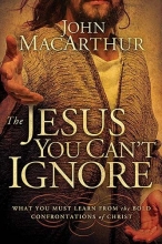 Cover art for The Jesus You Can't Ignore: What You Must Learn from the Bold Confrontations of Christ