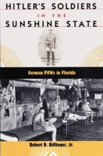 Cover art for Hitler's Soldiers in the Sunshine State: German POWs in Florida (Florida History and Culture)