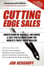 Cover art for Cutting Edge Sales: Confessions of Success, Influence & Self-Fulfillment from the World's Finest Knife Dealers