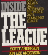 Cover art for Inside the League: The Shocking Expose of How Terrorists, Nazis, and Latin American Death Squads Have Infiltrated the World Anti-Communist League