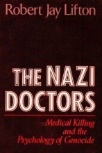 Cover art for The Nazi Doctors: Medical Killing and the Psychology of Genocide