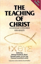 Cover art for Teaching of Christ: A Catholic Catechism for Adults (Exploring the Teaching of Christ)
