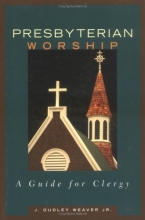 Cover art for Presbyterian Worship : A Guide for Clergy