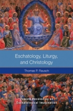 Cover art for Eschatology, Liturgy, and Christology: Toward Recovering an Eschatological Imagination