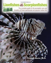 Cover art for Lionfishes and Other Scorpionfishes: The Complete Guide to the Successful Care and Breeding of These Spectacular and Popular Marine Fish (Aquarium Success)