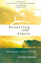 Cover art for Wrestling with Angels: Adventures in Faith and Doubt (ConversantLife.com)