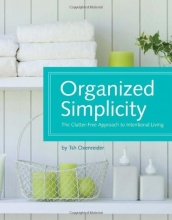 Cover art for Organized Simplicity: The Clutter-Free Approach to Intentional Living