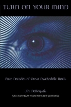Cover art for Turn On Your Mind: Four Decades of Great Psychedelic Rock