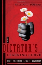 Cover art for The Dictator's Learning Curve: Inside the Global Battle for Democracy