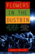 Cover art for Flowers in the Dustbin: The Rise of Rock and Roll, 1947-1977