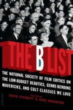 Cover art for The B List: The National Society of Film Critics on  the Low-Budget Beauties, Genre-Bending Mavericks, and Cult Classics We Love