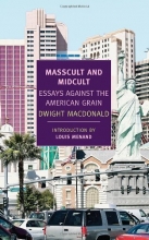 Cover art for Masscult and Midcult: Essays Against the American Grain (New York Review Books Classics)