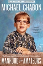 Cover art for Manhood for Amateurs: The Pleasures and Regrets of a Husband, Father, and Son (P.S.)