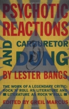 Cover art for Psychotic Reactions and Carburetor Dung: The Work of a Legendary Critic: Rock'N'Roll as Literature and Literature as Rock 'N'Roll