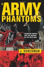Cover art for An Army of Phantoms: American Movies and the Making of the Cold War