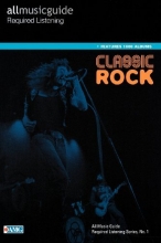 Cover art for All Music Guide Required Listening Series: Classic Rock (All Music Guides)