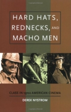 Cover art for Hard Hats, Rednecks, and Macho Men: Class in 1970s American Cinema
