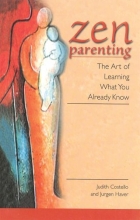 Cover art for Zen Parenting: The Art of Learning What You Already Know