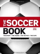 Cover art for The Soccer Book: The Sport, the Teams, the Tactics, the Cups