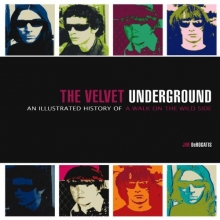 Cover art for The Velvet Underground: An Illustrated History of a Walk on the Wild Side