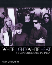 Cover art for White Light/White Heat The Velvet Underground Day By Day (Genuine Jawbone Books)