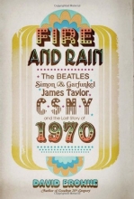Cover art for Fire and Rain: The Beatles, Simon and Garfunkel, James Taylor, CSNY, and the Lost Story of 1970