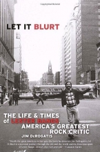 Cover art for Let it Blurt: The Life and Times of Lester Bangs, America's Greatest Rock Critic