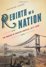 Cover art for Rebirth of a Nation: The Making of Modern America, 1877-1920 (American History)