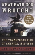 Cover art for What Hath God Wrought: The Transformation of America, 1815-1848 (Oxford History of the United States)
