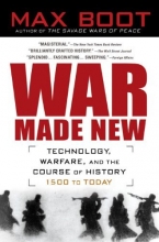Cover art for War Made New: Weapons, Warriors, and the Making of the Modern World