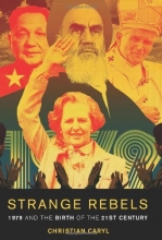 Cover art for Strange Rebels: 1979 and the Birth of the 21st Century